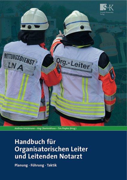 Handbuch für Organisatorischen Leiter und Leitenden Notarzt Planung, Führung, Taktik